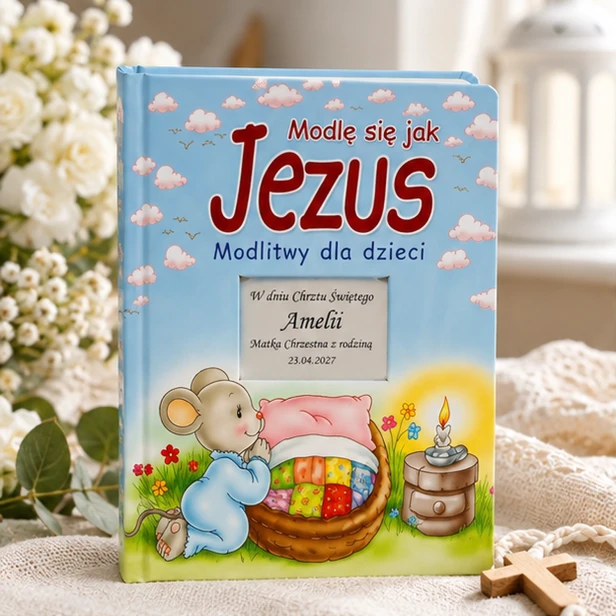 Książeczka do modlitwy dla dzieci – Modlę się jak Jezus z dedykacją